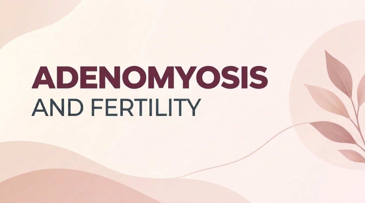 Adenomyosis and Fertility